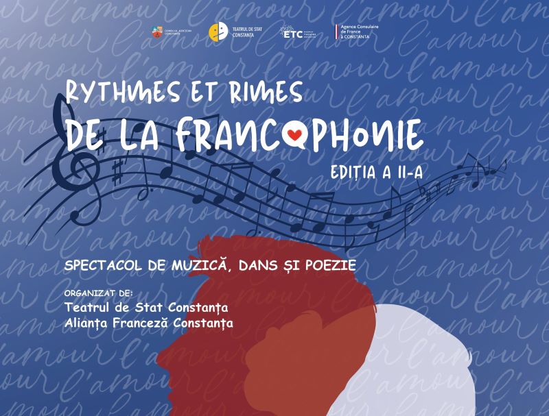 „Ritmuri și rime ale francofoniei” - spectacol dedicat Lunii Francofoniei la Teatrul de Stat din Constanța „Ritmuri și rime ale francofoniei” - spectacol dedicat Lunii Francofoniei la Teatrul de Stat din Constanța